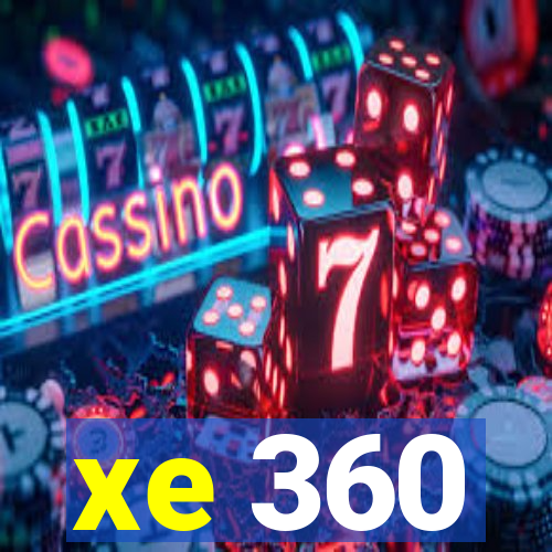 xe 360