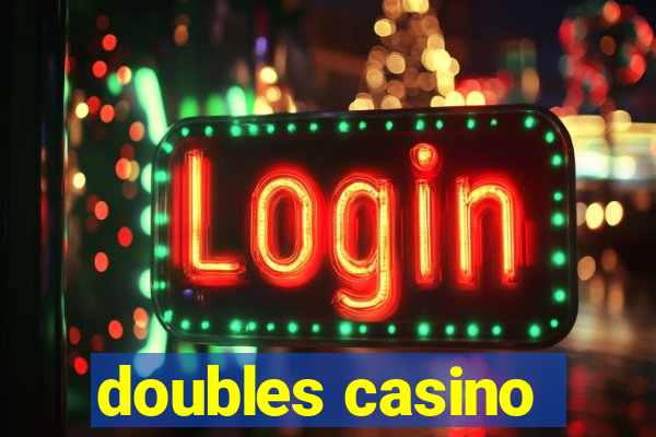 doubles casino