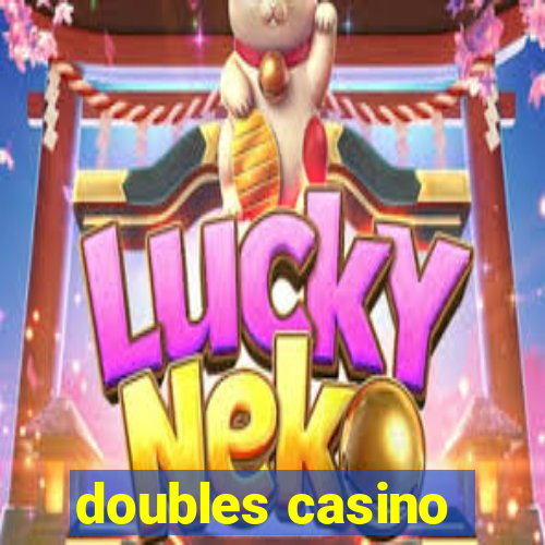 doubles casino