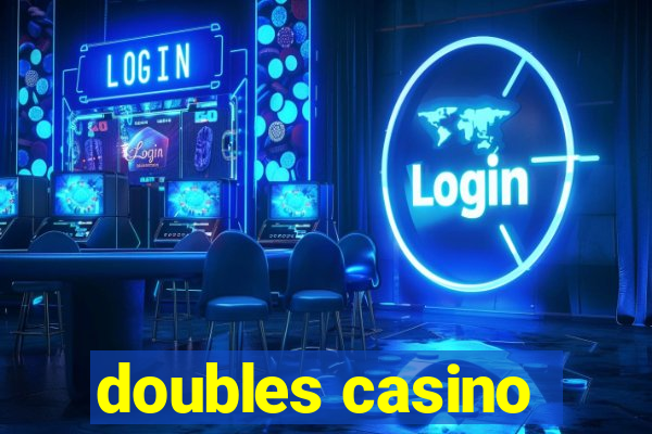 doubles casino