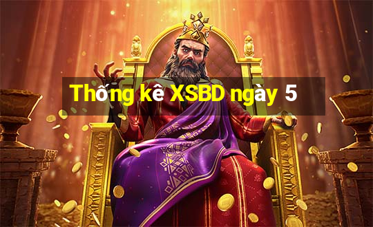 Thống kê XSBD ngày 5