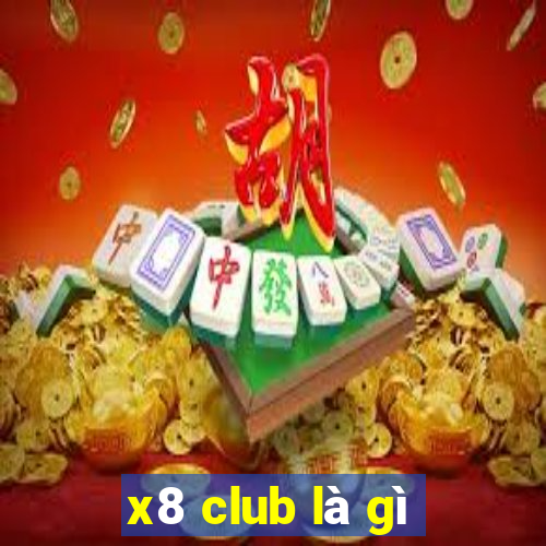 x8 club là gì