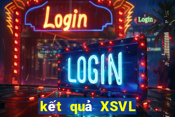 kết quả XSVL ngày 11