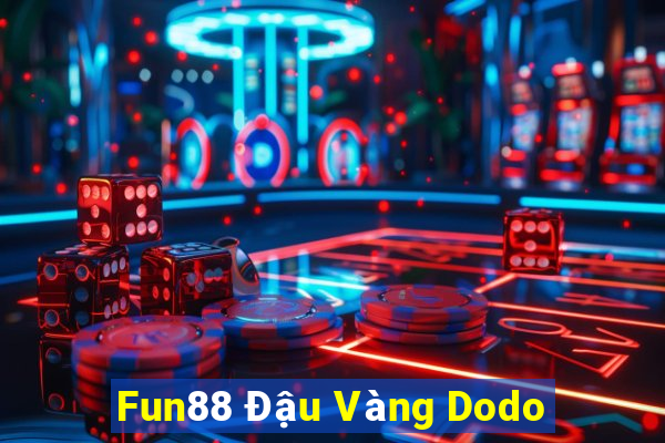 Fun88 Đậu Vàng Dodo