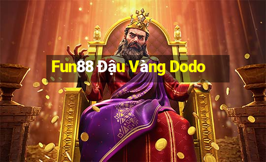 Fun88 Đậu Vàng Dodo