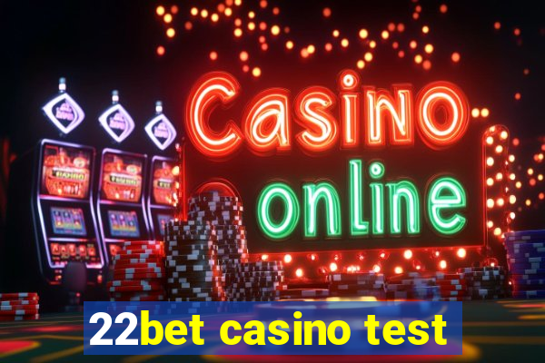 22bet casino test