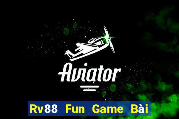 Rv88 Fun Game Bài B52 Đổi Thưởng