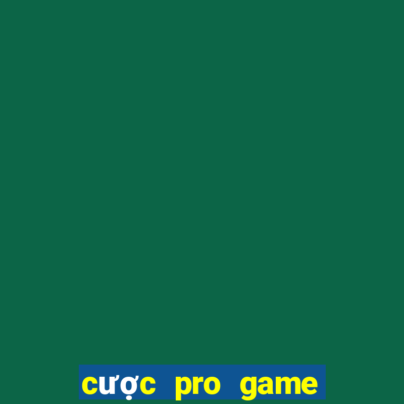 cược pro game của tôi