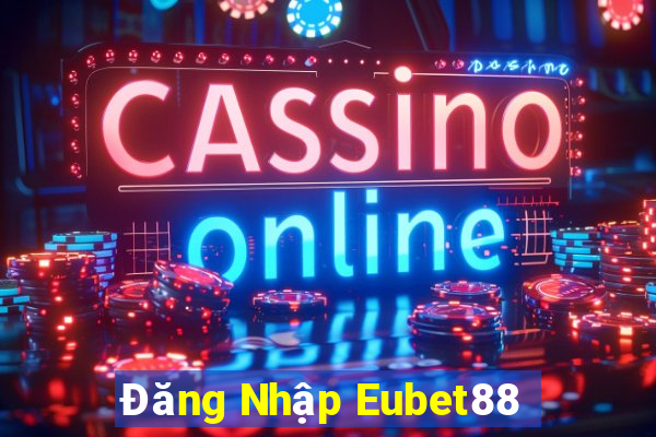 Đăng Nhập Eubet88