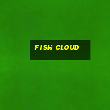 fish cloud