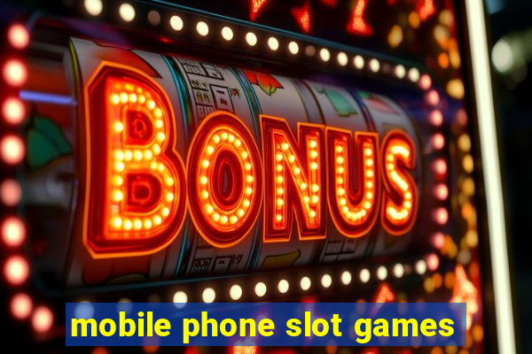 mobile phone slot games