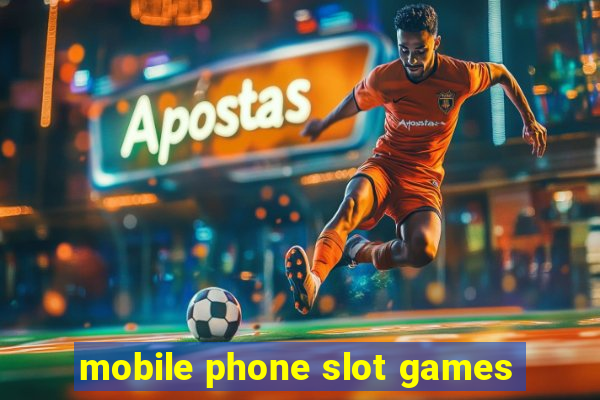 mobile phone slot games