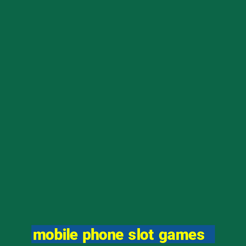 mobile phone slot games