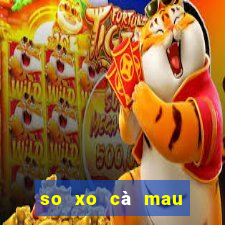 so xo cà mau hôm nay