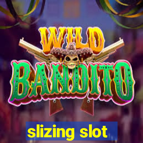 slizing slot