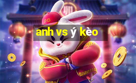 anh vs ý kèo