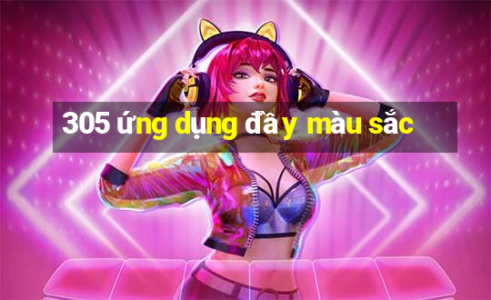 305 ứng dụng đầy màu sắc