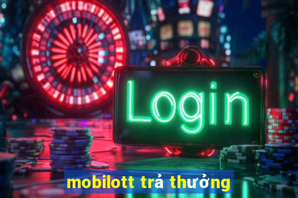 mobilott trả thưởng