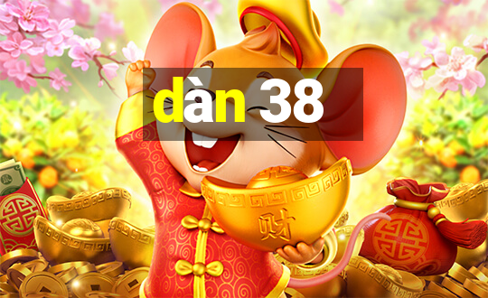 dàn 38