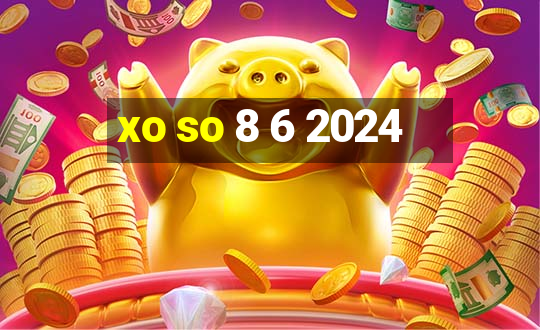 xo so 8 6 2024