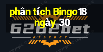 phân tích Bingo18 ngày 30