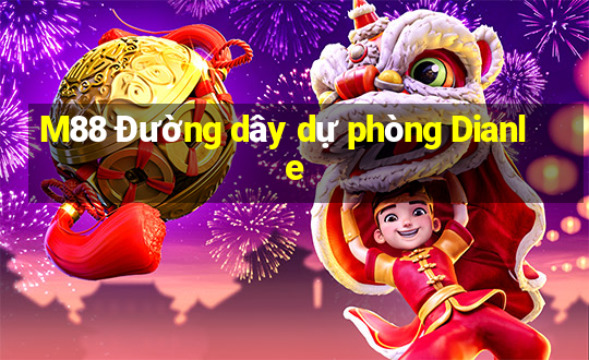 M88 Đường dây dự phòng Dianle