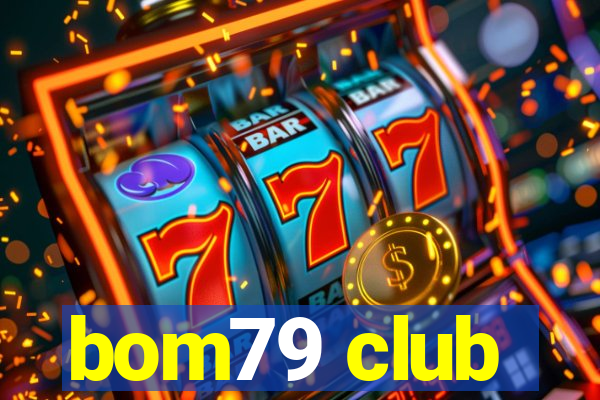 bom79 club