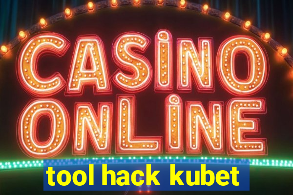 tool hack kubet