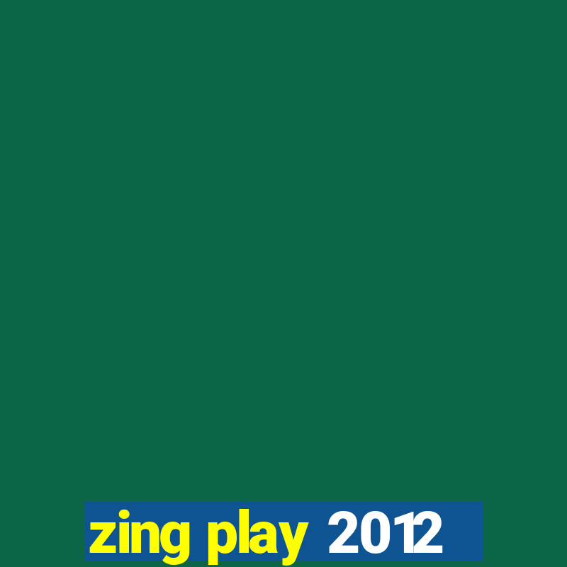 zing play 2012