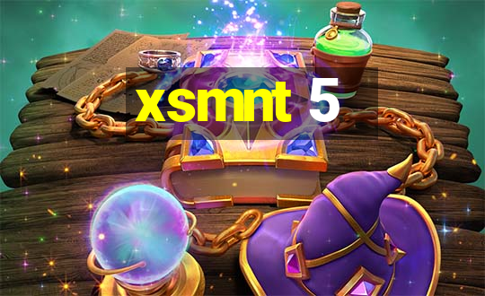 xsmnt 5