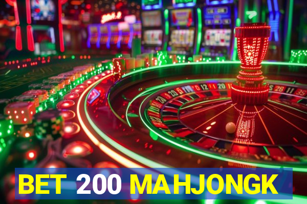 BET 200 MAHJONGK