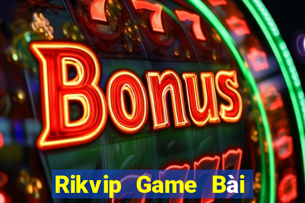 Rikvip Game Bài Giải Trí