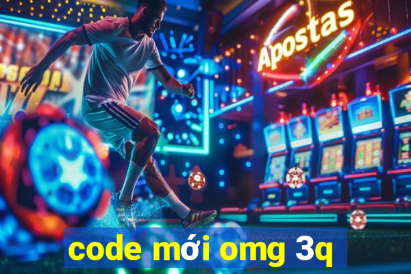 code mới omg 3q