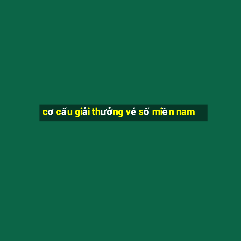 cơ cấu giải thưởng vé số miền nam