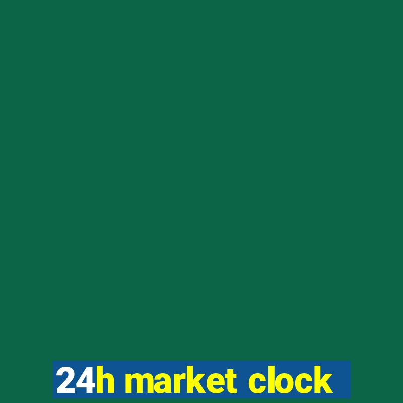 24h market clock