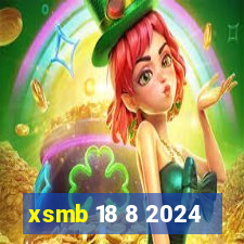 xsmb 18 8 2024