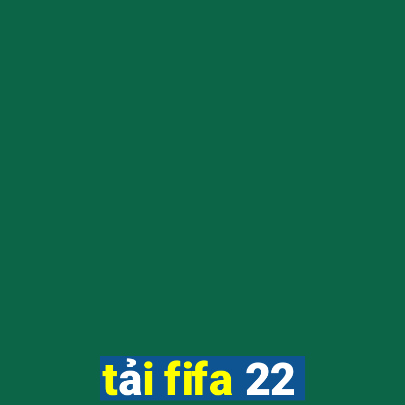 tải fifa 22