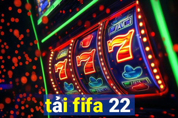 tải fifa 22