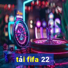 tải fifa 22