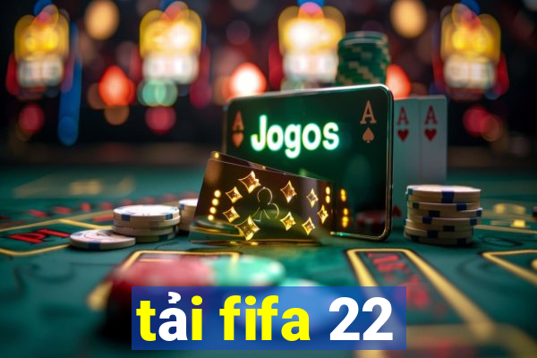 tải fifa 22