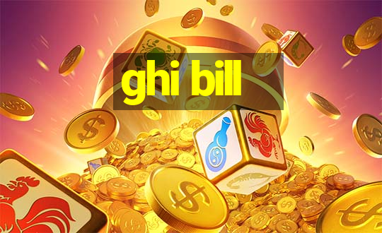 ghi bill