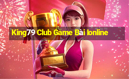 King79 Club Game Bài Ionline