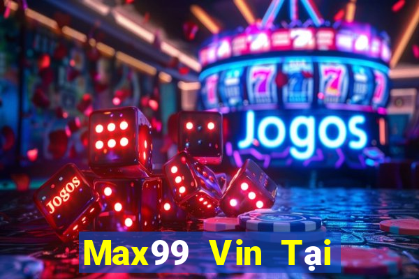 Max99 Vin Tại Game Bài B52 Đổi Thưởng