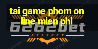 tai game phom online mien phi