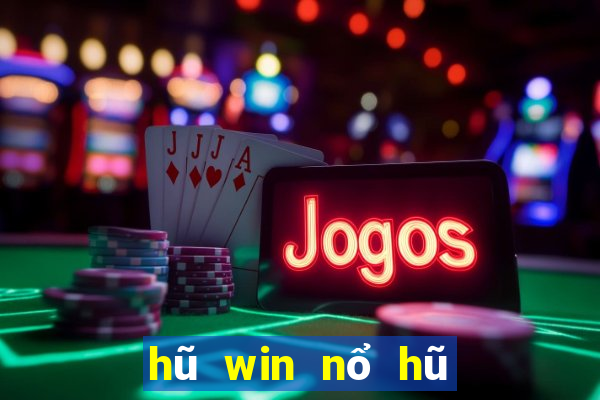 hũ win nổ hũ slot tài xỉu