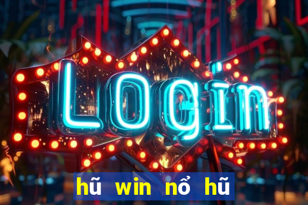 hũ win nổ hũ slot tài xỉu