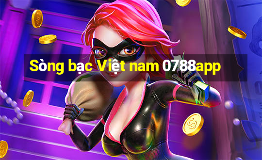 Sòng bạc Việt nam 0788app