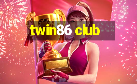 twin86 club