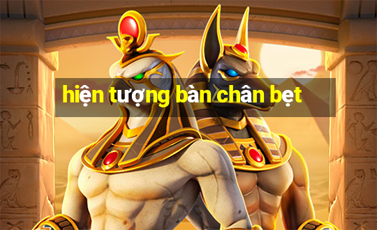 hiện tượng bàn chân bẹt