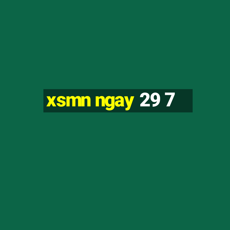 xsmn ngay 29 7